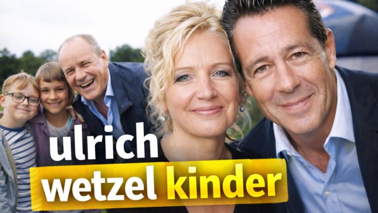 Ulrich Wetzel Kinder – Alles über Familie, Privatleben